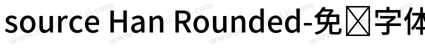 source Han Rounded字体转换